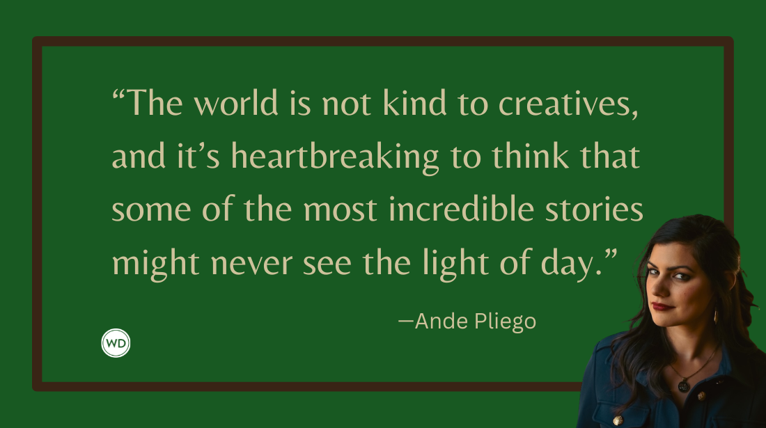 Why You Shouldn't Give Up on Your Writing, by Ande Pliego