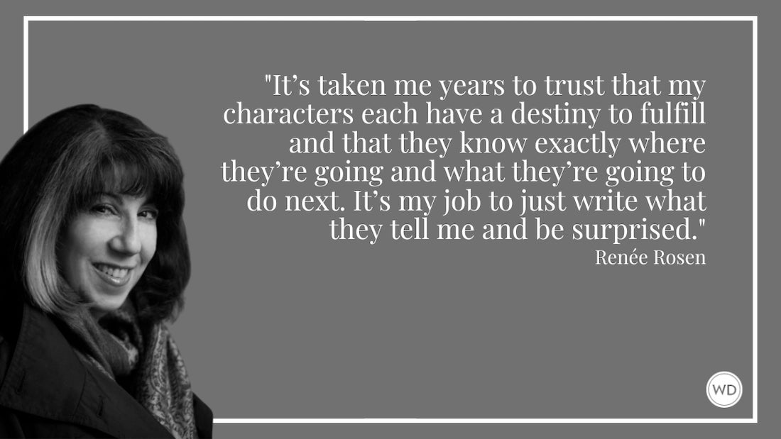 Renée Rosen: On Writing Characters Down the Wrong Path - Writer's Digest