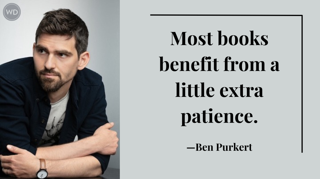 Ben Purkert: On Taking Time to Write the Right Book - Writer's Digest